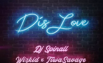 DJ Spinall FTWizkid x Tiwa savage – Dis Love