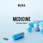 Wizkid – Medicine