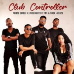 Prince Kaybee & LaSoulMates – Club Controller ft. Zanda Zakuza & TNS